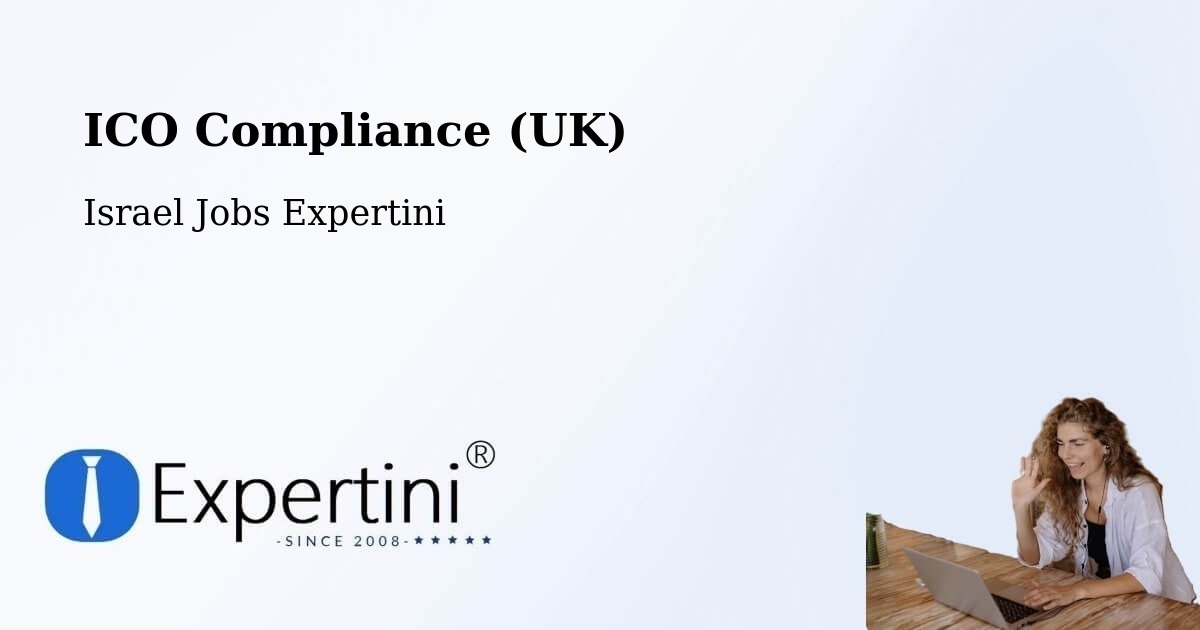 UK Data Protection & ICO Compliance – Lod - Israel Jobs Expertini